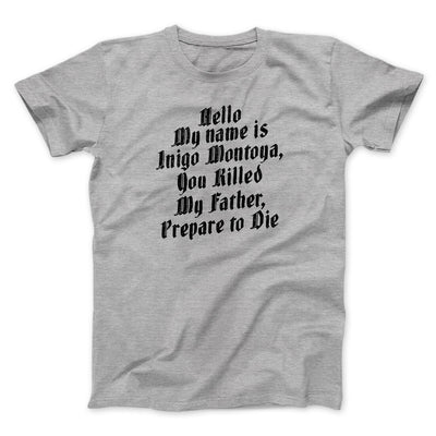 Hello My Name Is Inigo Montoya Funny Movie Men/Unisex T-Shirt Sport Grey | Funny Shirt from Famous In Real Life