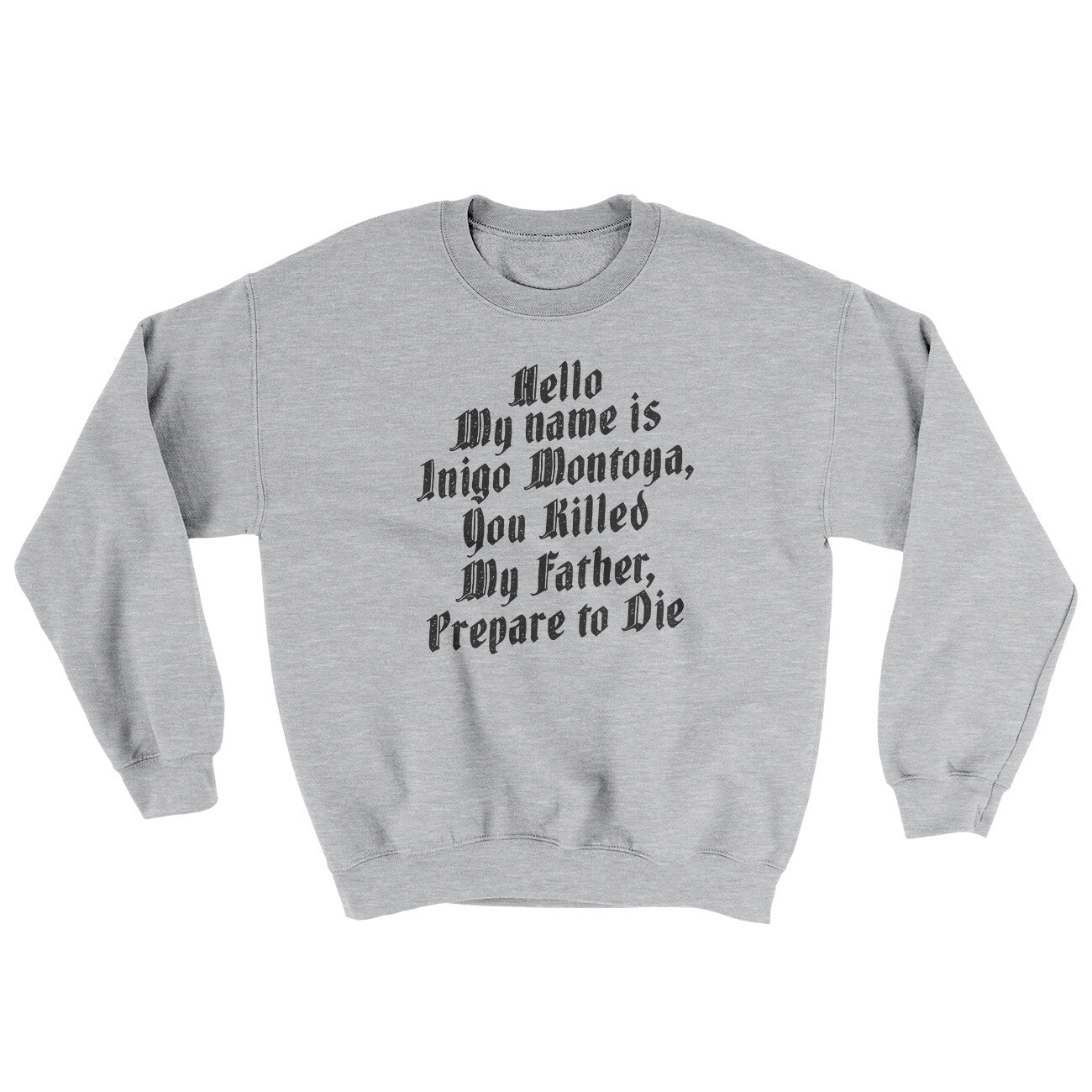 Hello My Name Is Inigo Montoya Ugly Sweater Sport Grey | Funny Shirt from Famous In Real Life