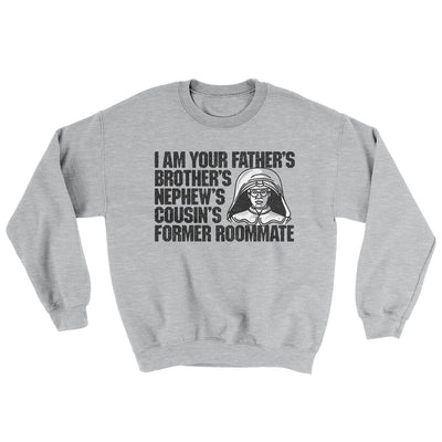 I Am Your Father’s Brother’s Nephew’s Cousin’s Former Roommate Ugly Sweater Sport Grey | Funny Shirt from Famous In Real Life