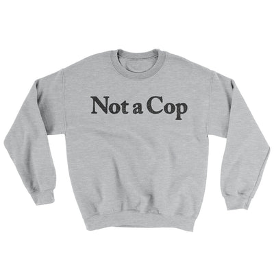 Not A Cop Ugly Sweater Sport Grey | Funny Shirt from Famous In Real Life