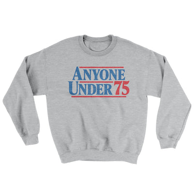 Anyone Under 75 Ugly Sweater Sport Grey | Funny Shirt from Famous In Real Life