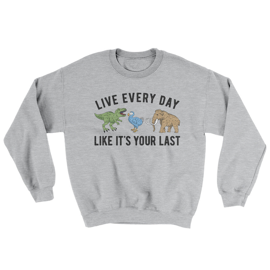 Live Every Day Like It’s Your Last Ugly Sweater | Funny Shirt from Famous In Real Life