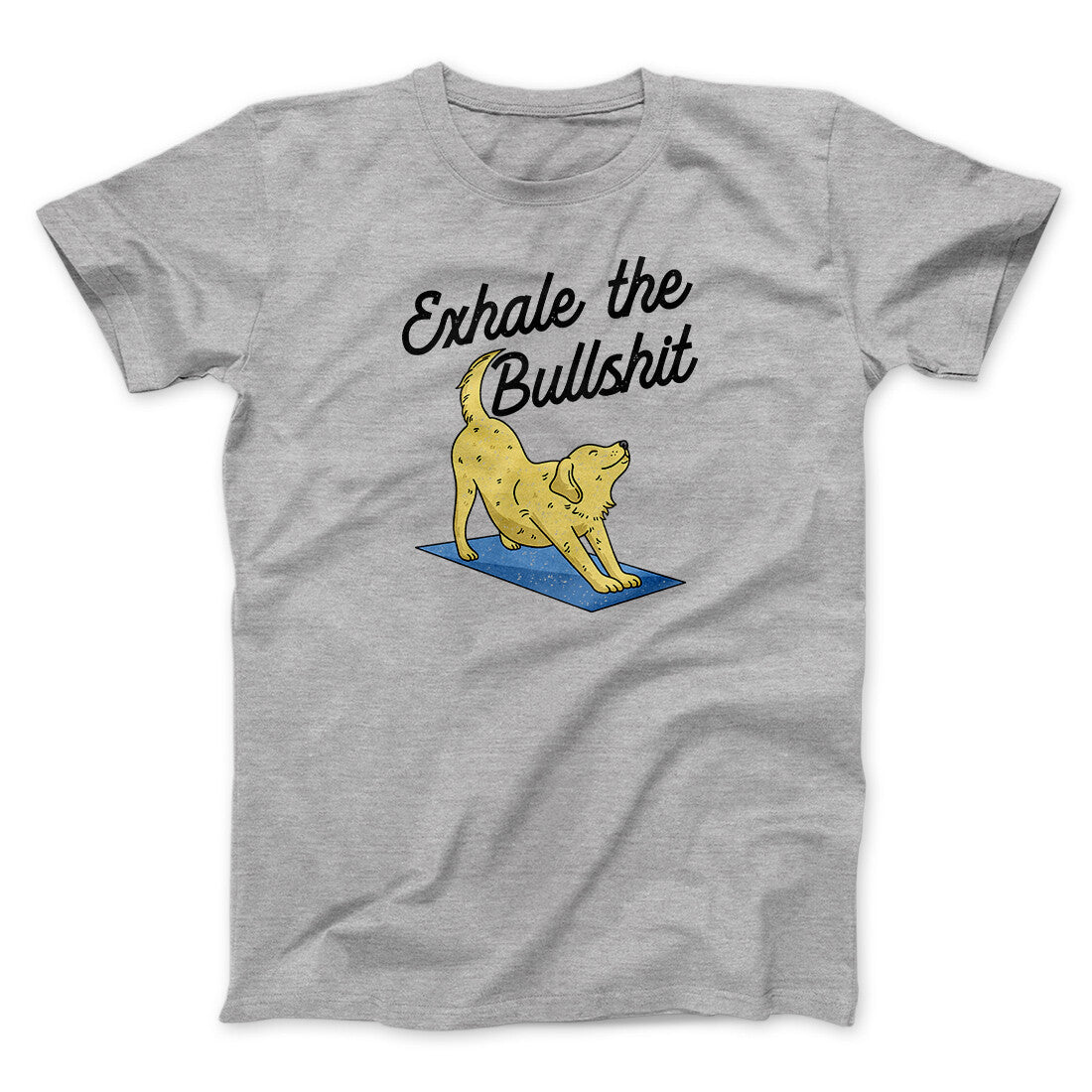 Exhale The Bullshit Men/Unisex T-Shirt | Funny Shirt from Famous In Real Life