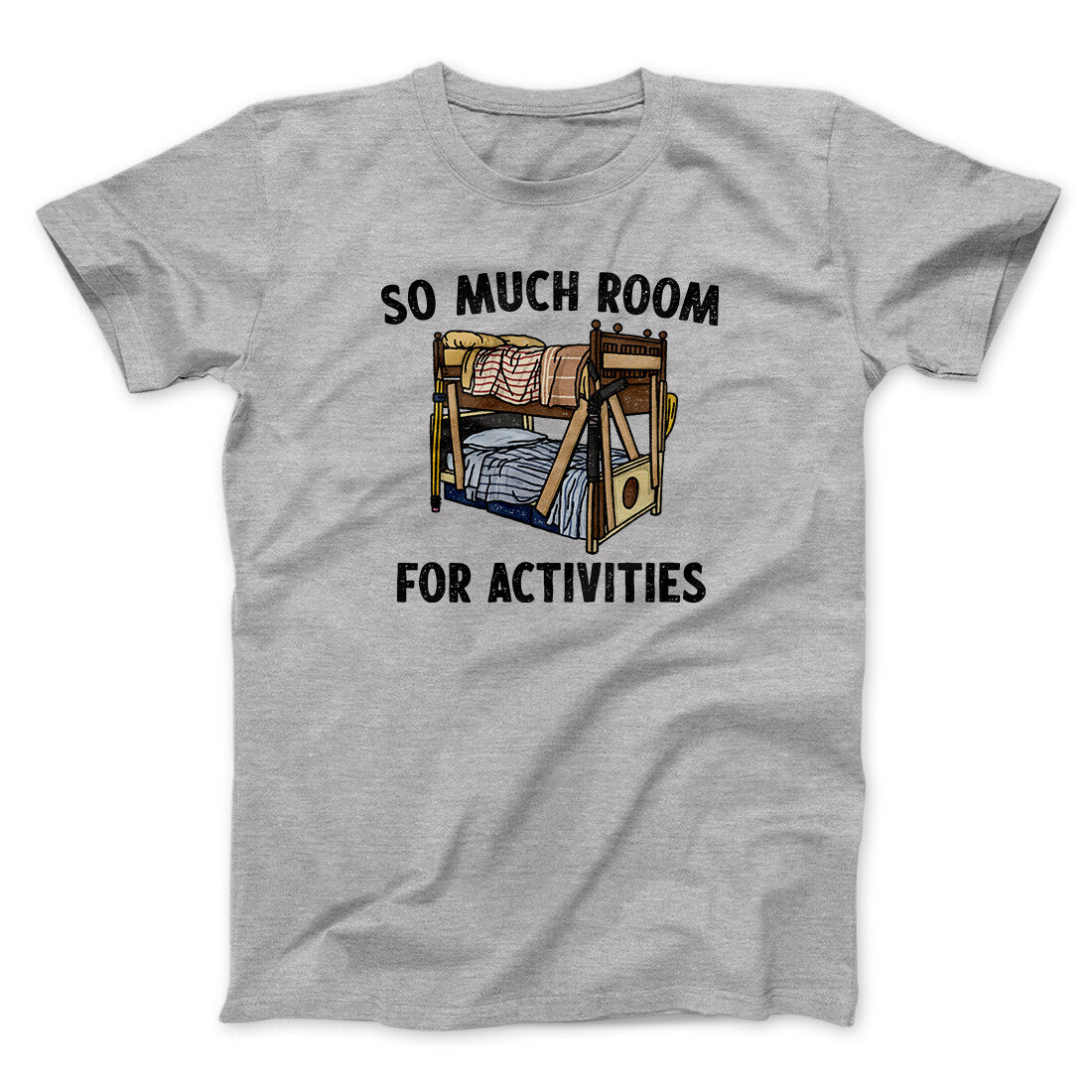 So Much Room For Activities Men/Unisex T-Shirt Sport Grey | Funny Shirt from Famous In Real Life