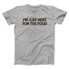 I’m Just Here For The Food Funny Thanksgiving Men/Unisex T-Shirt Sport Grey | Funny Shirt from Famous In Real Life