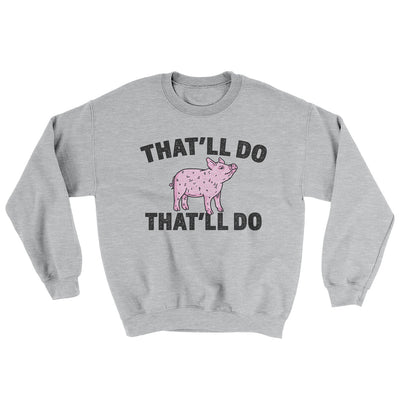That’ll Do Pig That’ll Do Ugly Sweater Sport Grey | Funny Shirt from Famous In Real Life