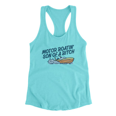 Motor Boatin’ Son Of A Bitch Women's Racerback Tank Tahiti Blue | Funny Shirt from Famous In Real Life