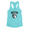 Wow Women's Racerback Tank Tahiti Blue | Funny Shirt from Famous In Real Life