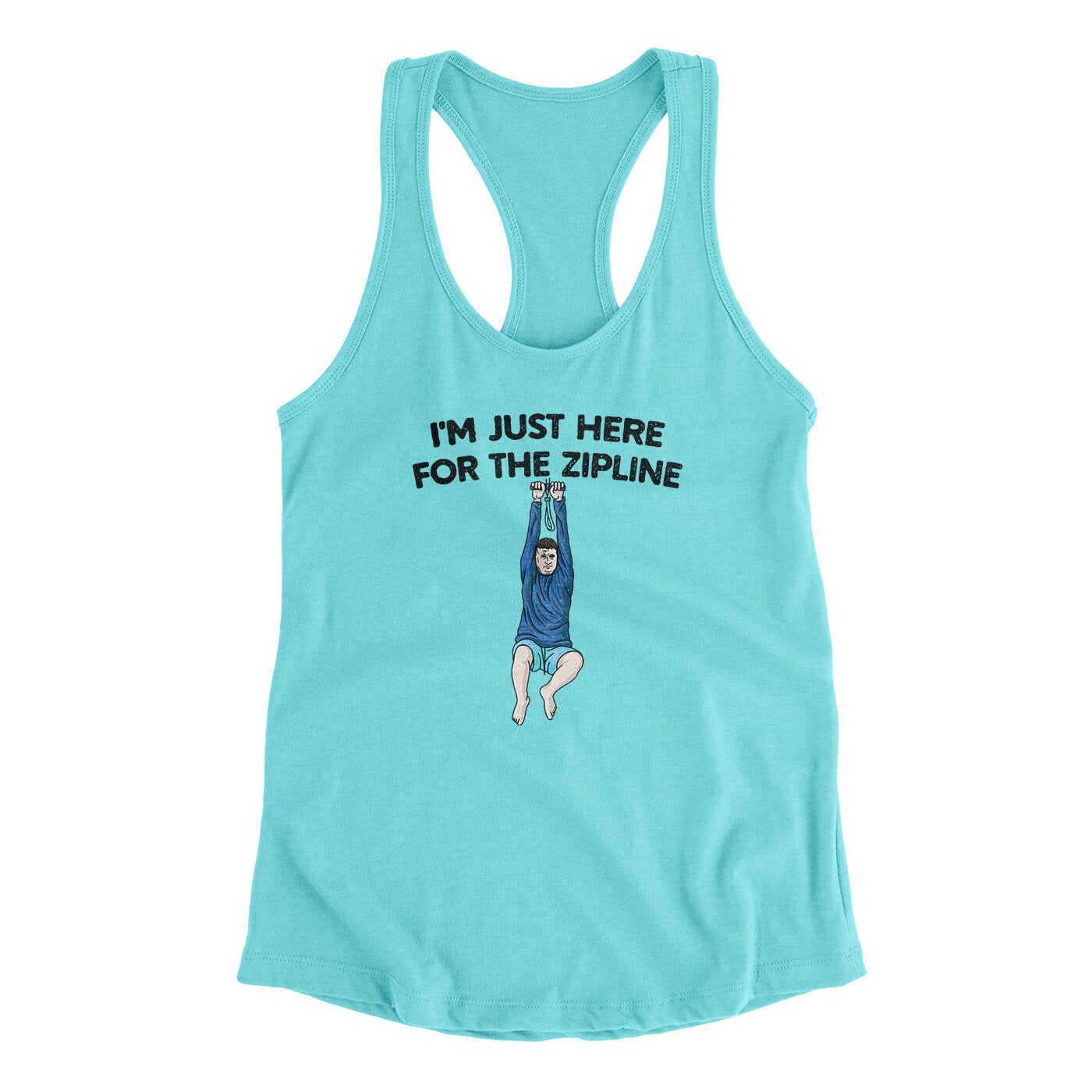 I’m Just Here For The Zipline Women's Racerback Tank | Funny Shirt from Famous In Real Life
