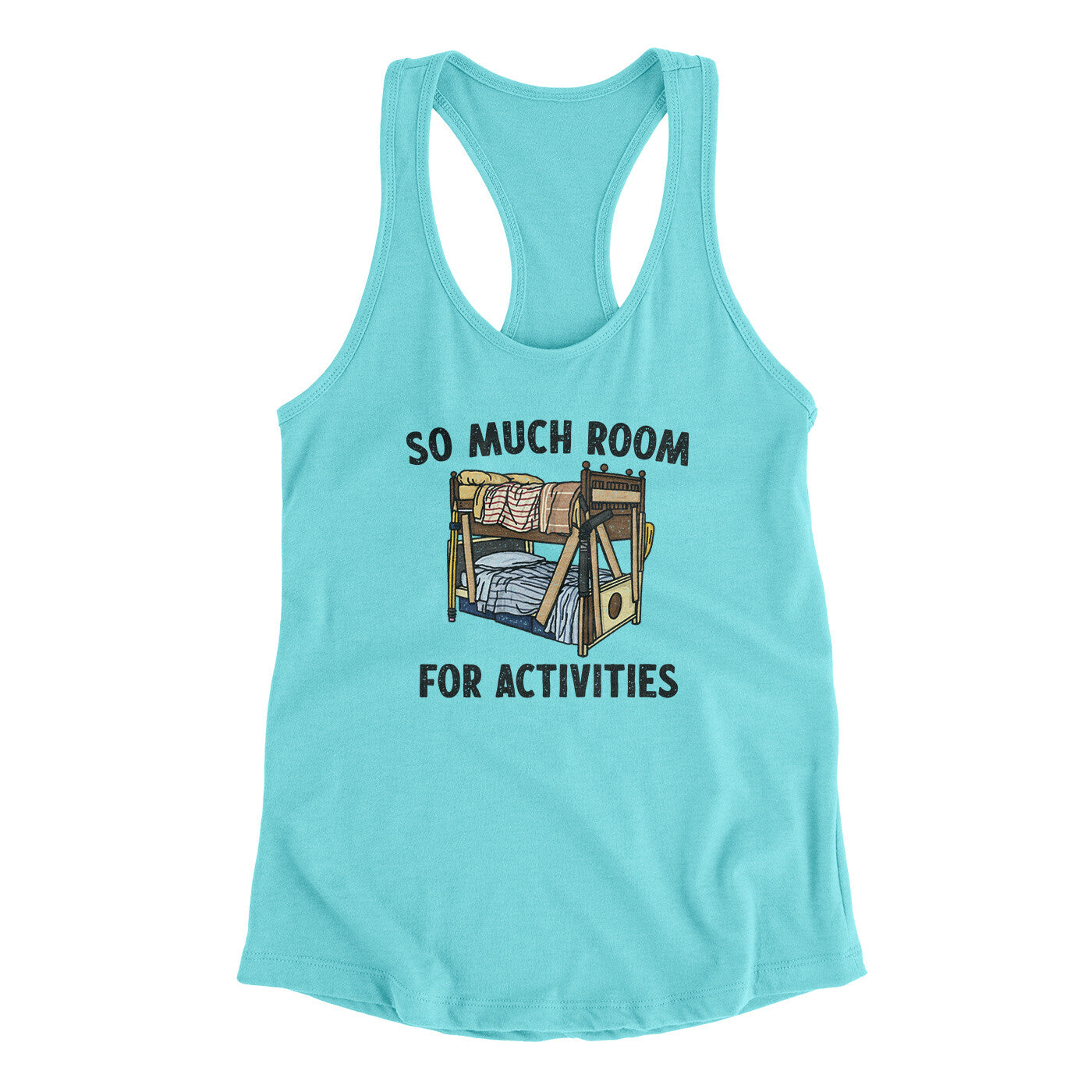 So Much Room For Activities Women's Racerback Tank Tahiti Blue | Funny Shirt from Famous In Real Life