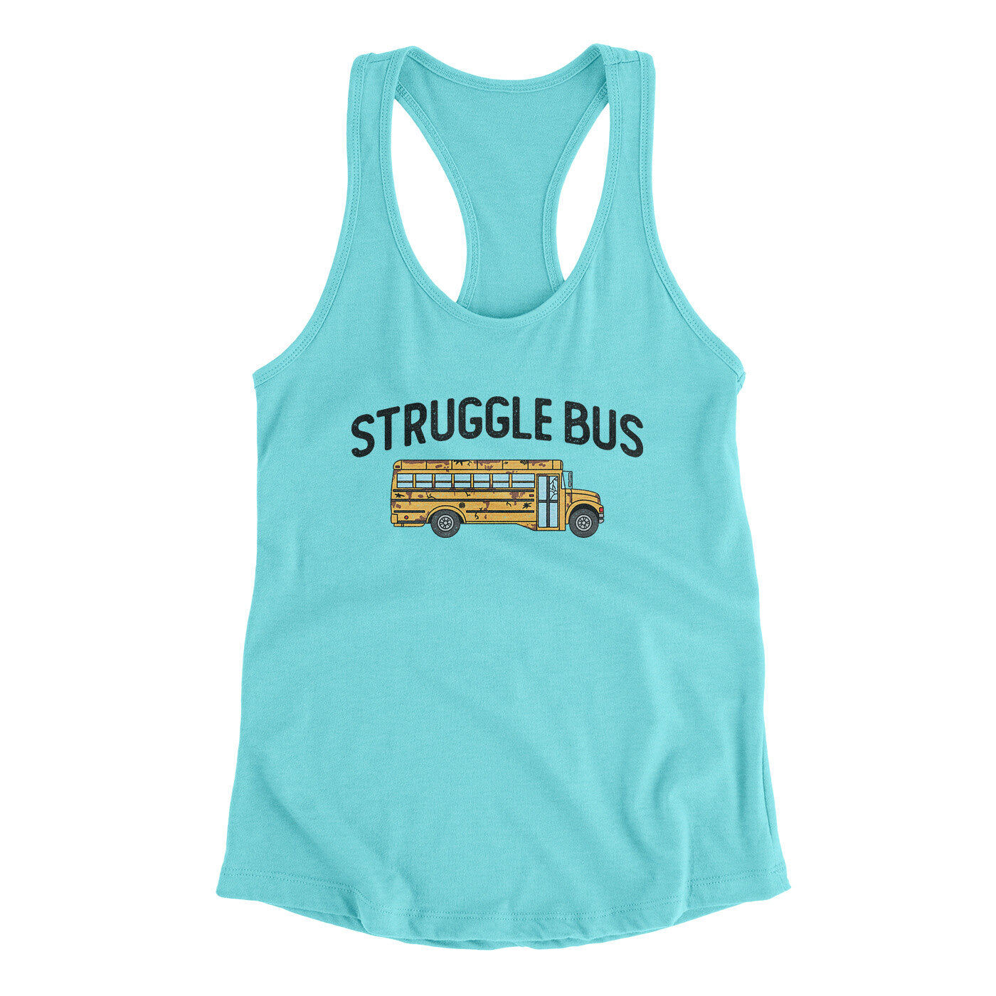 Struggle Bus Women's Racerback Tank | Funny Shirt from Famous In Real Life