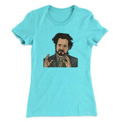 Alien Guy Meme Funny Women's T-Shirt Tahiti Blue | Funny Shirt from Famous In Real Life
