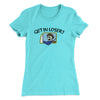 Get In Loser Women's T-Shirt Tahiti Blue | Funny Shirt from Famous In Real Life