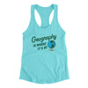 Geography Is Where It’s At Women's Racerback Tank Tahiti Blue | Funny Shirt from Famous In Real Life