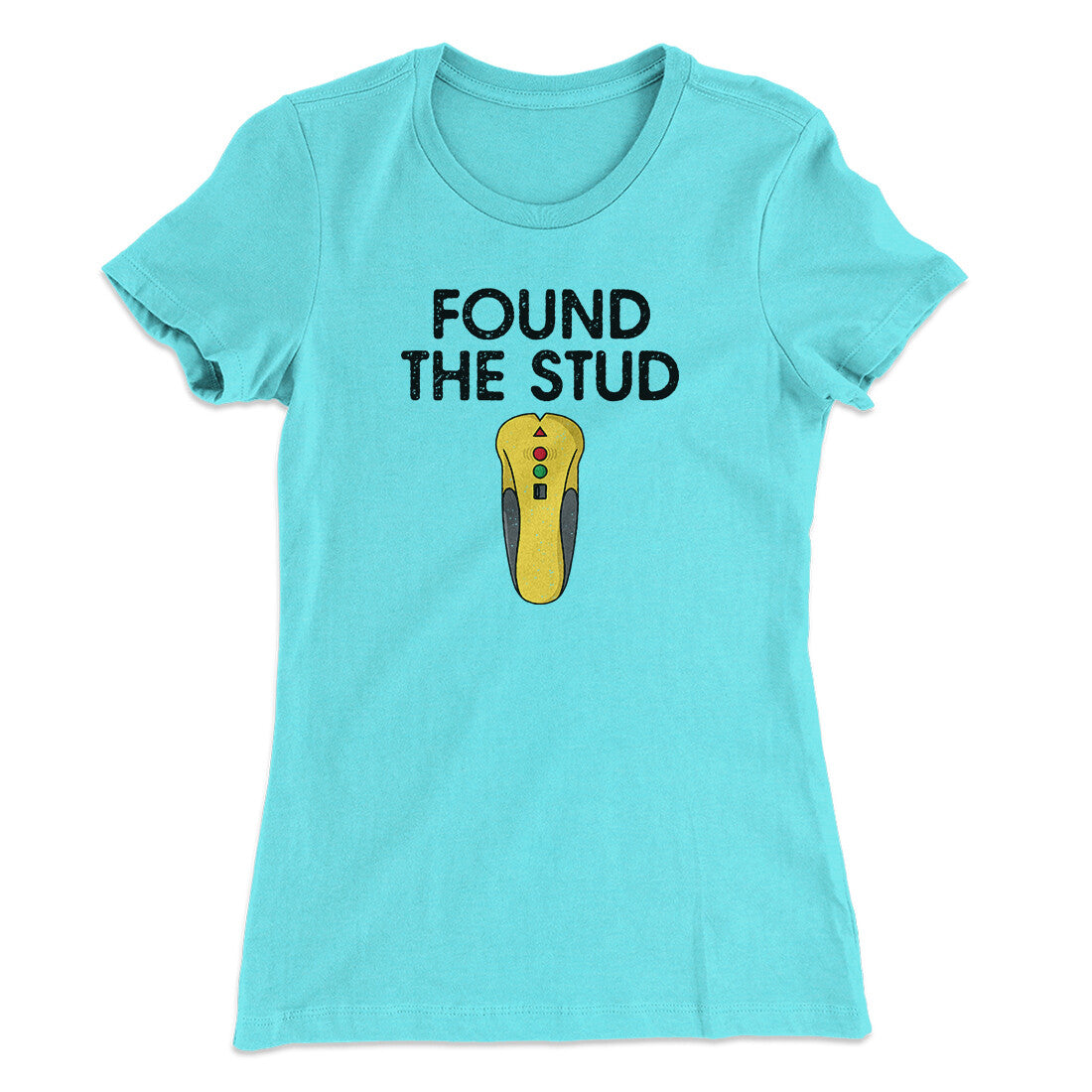 Found The Stud Women's T-Shirt | Funny Shirt from Famous In Real Life