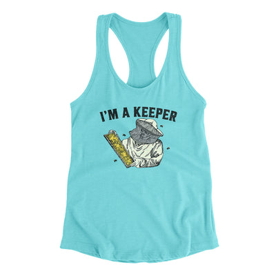I'm A Keeper Women's Racerback Tank Tahiti Blue | Funny Shirt from Famous In Real Life