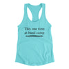 This One Time At Band Camp Women's Racerback Tank Tahiti Blue | Funny Shirt from Famous In Real Life