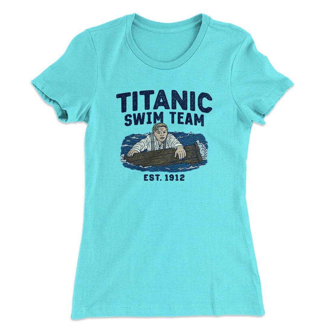 Titanic Swim Team Women's T-Shirt Tahiti Blue | Funny Shirt from Famous In Real Life