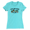 Just One More Plant Women's T-Shirt Tahiti Blue | Funny Shirt from Famous In Real Life