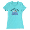 Who Came First Women's T-Shirt Tahiti Blue | Funny Shirt from Famous In Real Life