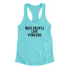Nice People Live Forever Women's Racerback Tank Tahiti Blue | Funny Shirt from Famous In Real Life