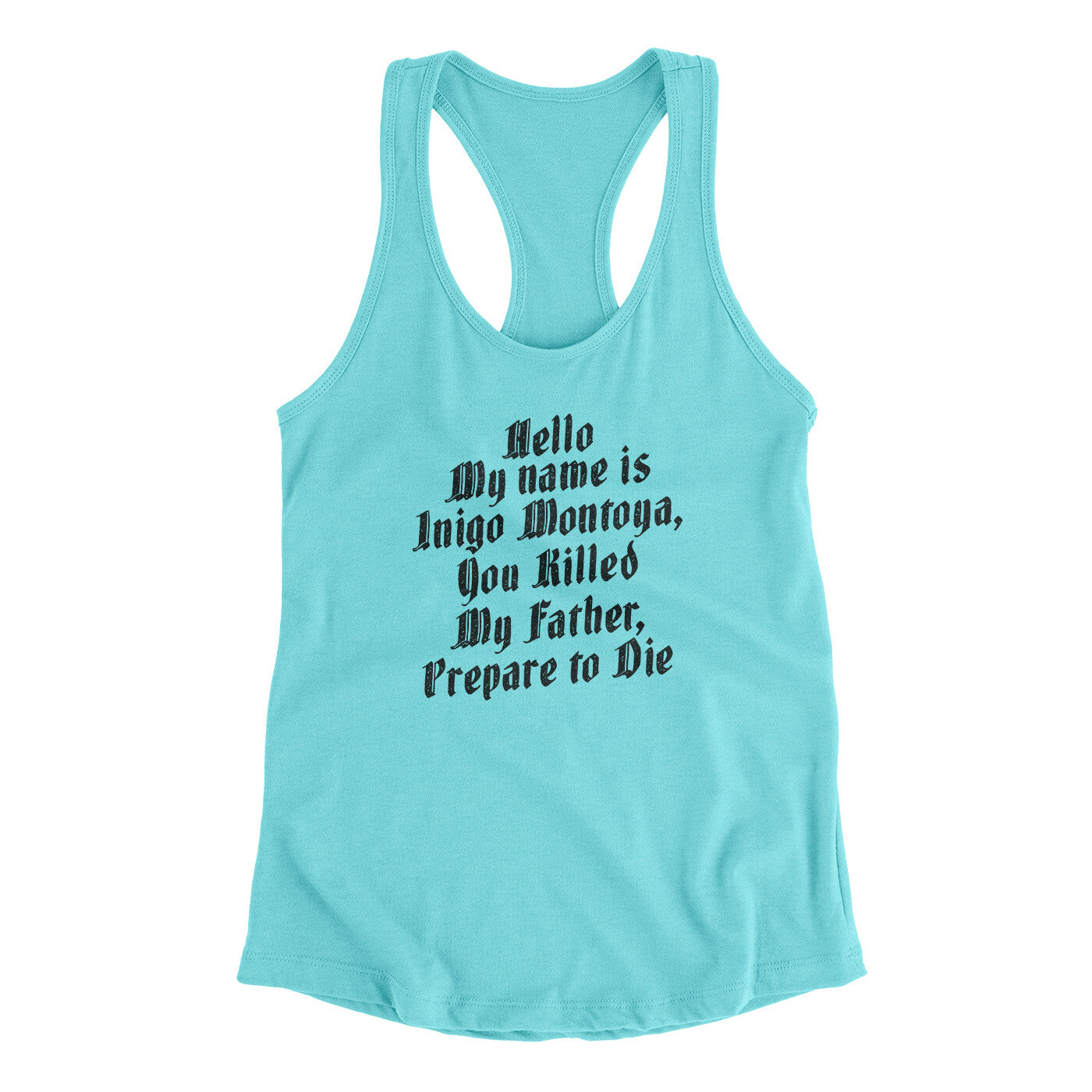 Hello My Name Is Inigo Montoya Women's Racerback Tank Tahiti Blue | Funny Shirt from Famous In Real Life