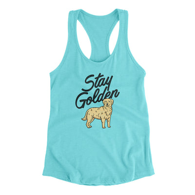 Stay Golden Women's Racerback Tank Tahiti Blue | Funny Shirt from Famous In Real Life