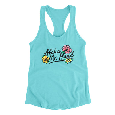 Aloha Mr. Hand Women's Racerback Tank Tahiti Blue | Funny Shirt from Famous In Real Life