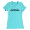 So Far This Is The Oldest I’ve Ever Been Women's T-Shirt Tahiti Blue | Funny Shirt from Famous In Real Life