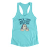 F*Ck The Metric System Women's Racerback Tank Tahiti Blue | Funny Shirt from Famous In Real Life