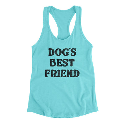 Dog’s Best Friend Women's Racerback Tank Tahiti Blue | Funny Shirt from Famous In Real Life