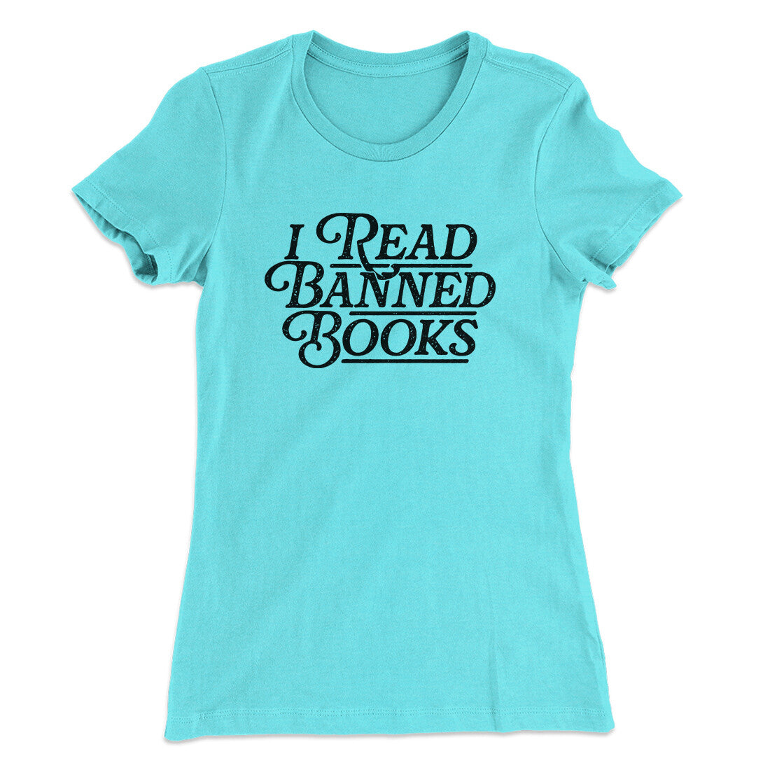 I Read Banned Books Women's T-Shirt | Funny Shirt from Famous In Real Life