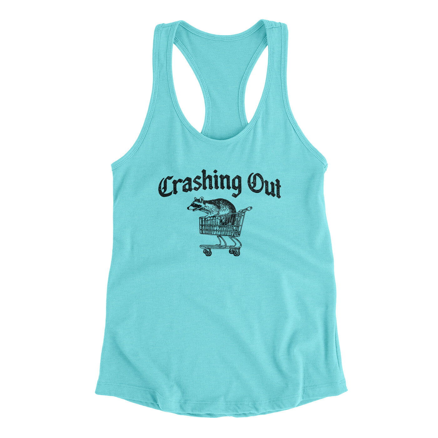 Crashing Out Women's Racerback Tank Tahiti Blue | Funny Shirt from Famous In Real Life