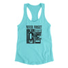 Never Forget Women's Racerback Tank Tahiti Blue | Funny Shirt from Famous In Real Life