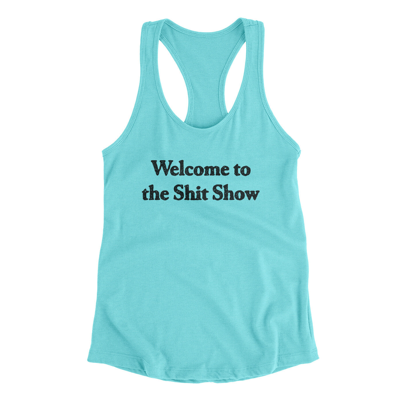 Welcome To The Shit Show Women's Racerback Tank | Funny Shirt from Famous In Real Life