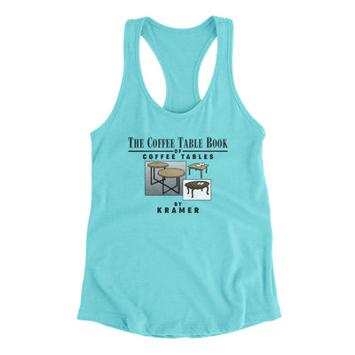 Coffee Table Book Of Coffee Tables Women's Racerback Tank Tahiti Blue | Funny Shirt from Famous In Real Life