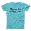 This One Time At Band Camp Funny Movie Men/Unisex T-Shirt Tropical Blue | Funny Shirt from Famous In Real Life