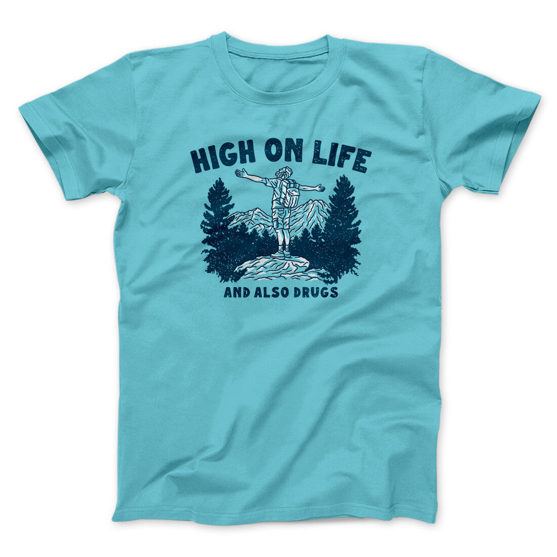 High On Life And Also Drugs Men/Unisex T-Shirt | Funny Shirt from Famous In Real Life