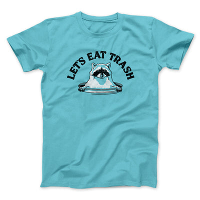 Let’s Eat Trash Men/Unisex T-Shirt Tropical Blue | Funny Shirt from Famous In Real Life