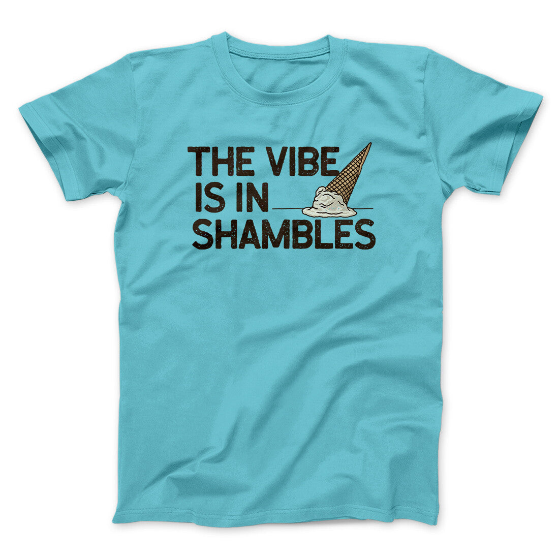 The Vibe Is In Shambles Men/Unisex T-Shirt Tropical Blue | Funny Shirt from Famous In Real Life