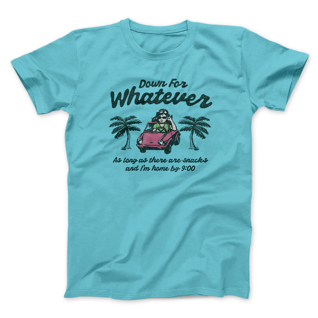 Down For Whatever As Long As There Are Snacks Men/Unisex T-Shirt Tropical Blue | Funny Shirt from Famous In Real Life