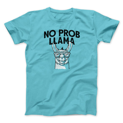 No Prob Llama Men/Unisex T-Shirt Tropical Blue | Funny Shirt from Famous In Real Life