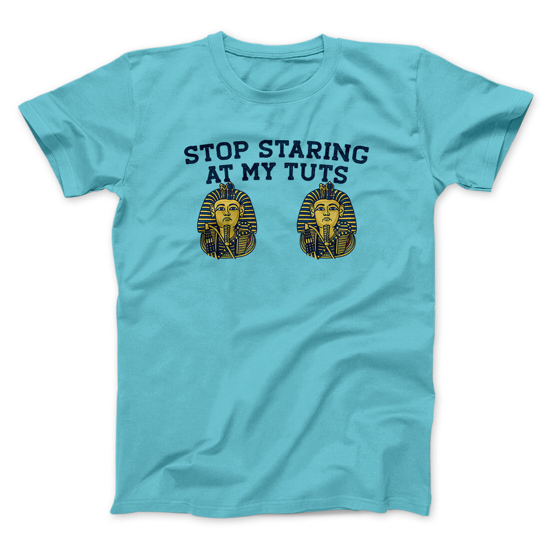 Stop Staring At My Tuts Men/Unisex T-Shirt Tropical Blue | Funny Shirt from Famous In Real Life