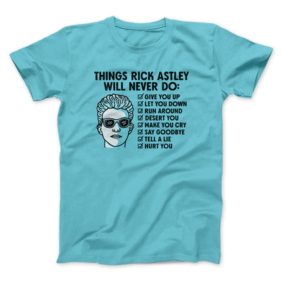 Things Rick Astley Would Never Do Men/Unisex T-Shirt Tropical Blue | Funny Shirt from Famous In Real Life