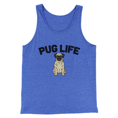Pug Life Men/Unisex Tank Top True Royal TriBlend | Funny Shirt from Famous In Real Life