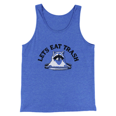 Let’s Eat Trash Men/Unisex Tank Top True Royal TriBlend | Funny Shirt from Famous In Real Life