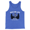 High On Life And Also Drugs Men/Unisex Tank Top True Royal TriBlend | Funny Shirt from Famous In Real Life