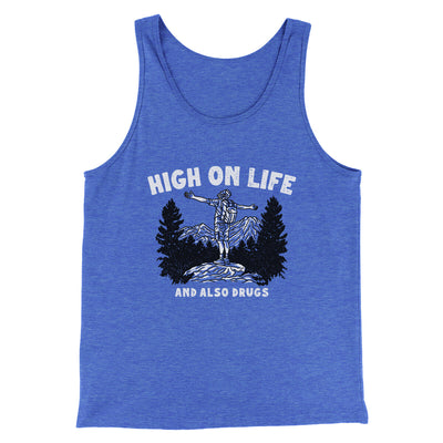 High On Life And Also Drugs Men/Unisex Tank Top | Funny Shirt from Famous In Real Life