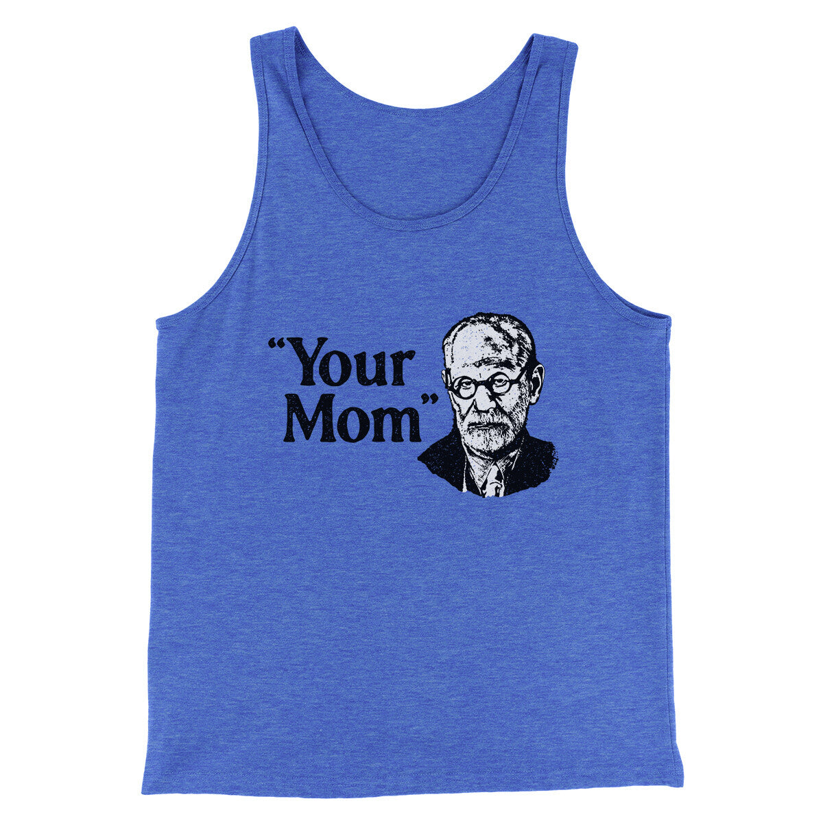 Your Mom - Freud Men/Unisex Tank Top | Funny Shirt from Famous In Real Life