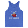 Lets Get Ho Ho Hammered Men/Unisex Tank Top True Royal TriBlend | Funny Shirt from Famous In Real Life